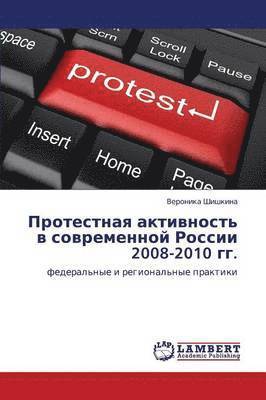 bokomslag Protestnaya aktivnost' v sovremennoy Rossii 2008-2010 gg.