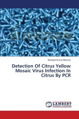 bokomslag Detection Of Citrus Yellow Mosaic Virus Infection In Citrus By PCR