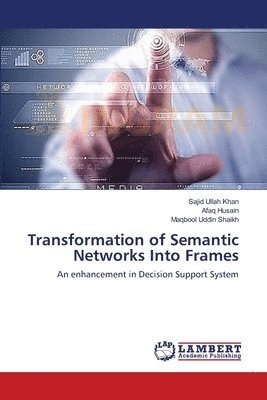 Transformation of Semantic Networks Into Frames 1