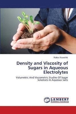 Density and Viscosity of Sugars in Aqueous Electrolytes 1