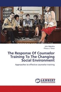 bokomslag The Response Of Counselor Training To The Changing Social Environment