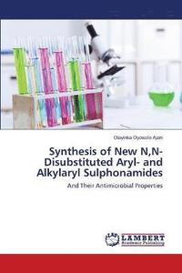 bokomslag Synthesis of New N, N-Disubstituted Aryl- and Alkylaryl Sulphonamides