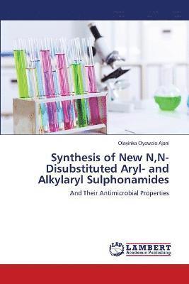 Synthesis of New N, N-Disubstituted Aryl- and Alkylaryl Sulphonamides 1