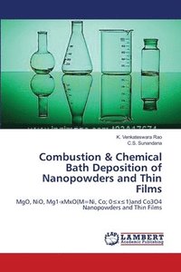 bokomslag Combustion & Chemical Bath Deposition of Nanopowders and Thin Films