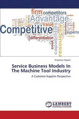 Service Business Models in the Machine Tool Industry 1