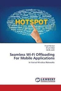 bokomslag Seamless Wi-Fi Offloading For Mobile Applications