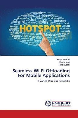 Seamless Wi-Fi Offloading For Mobile Applications 1