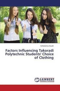 bokomslag Factors Influencing Takoradi Polytechnic Students' Choice of Clothing