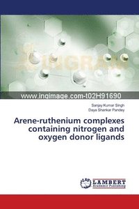 bokomslag Arene-ruthenium complexes containing nitrogen and oxygen donor ligands