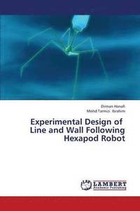 bokomslag Experimental Design of Line and Wall Following Hexapod Robot