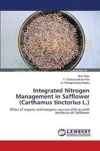 bokomslag Integrated Nitrogen Management in Safflower (Carthamus tinctorius L.)