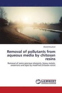 bokomslag Removal of pollutants from aqueous media by chitosan resins