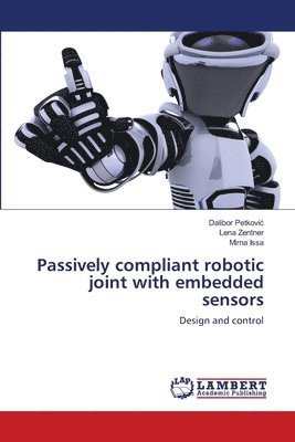 Passively compliant robotic joint with embedded sensors 1