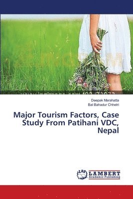 bokomslag Major Tourism Factors, Case Study From Patihani VDC, Nepal