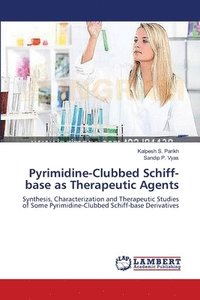 bokomslag Pyrimidine-Clubbed Schiff-base as Therapeutic Agents