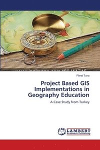 bokomslag Project Based GIS Implementations in Geography Education