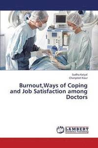 bokomslag Burnout, Ways of Coping and Job Satisfaction Among Doctors