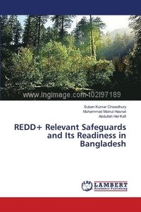 bokomslag REDD+ Relevant Safeguards and Its Readiness in Bangladesh