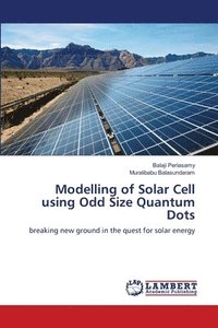 bokomslag Modelling of Solar Cell using Odd Size Quantum Dots