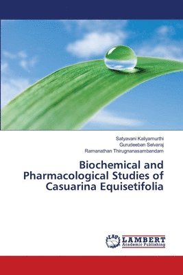 bokomslag Biochemical and Pharmacological Studies of Casuarina Equisetifolia