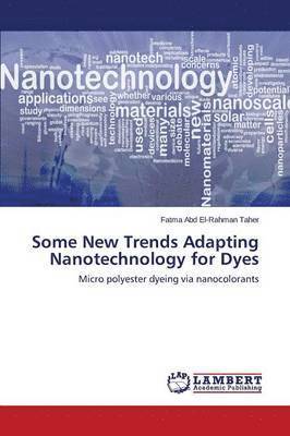 Some New Trends Adapting Nanotechnology for Dyes 1