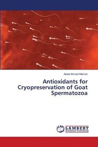 bokomslag Antioxidants for Cryopreservation of Goat Spermatozoa