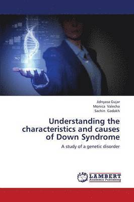 Understanding the Characteristics and Causes of Down Syndrome 1