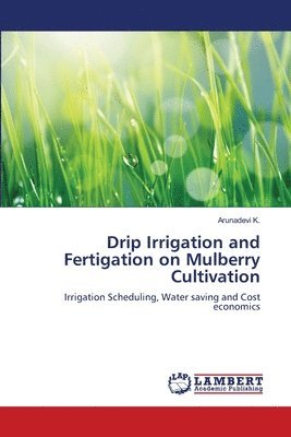 Drip Irrigation and Fertigation on Mulberry Cultivation 1