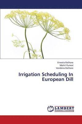 Irrigation Scheduling in European Dill 1