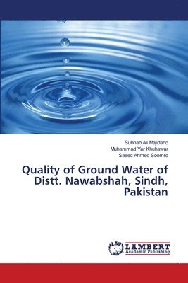 Quality of Ground Water of Distt. Nawabshah, Sindh, Pakistan 1