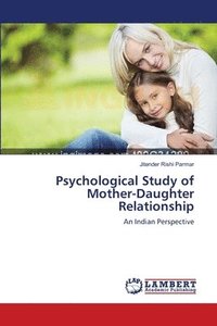 bokomslag Psychological Study of Mother-Daughter Relationship