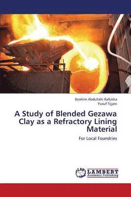 A Study of Blended Gezawa Clay as a Refractory Lining Material 1