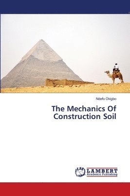 bokomslag The Mechanics Of Construction Soil
