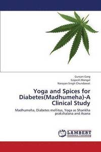 bokomslag Yoga and Spices for Diabetes(madhumeha)-A Clinical Study