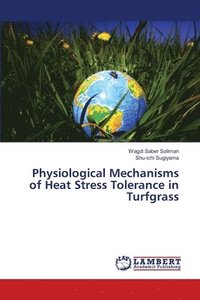 bokomslag Physiological Mechanisms of Heat Stress Tolerance in Turfgrass