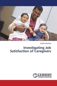 bokomslag Investigating Job Satisfaction of Caregivers