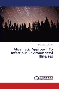 bokomslag Miasmatic Approach To Infectious Environmental Illnesses