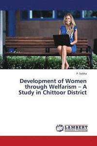 bokomslag Development of Women Through Welfarism - A Study in Chittoor District
