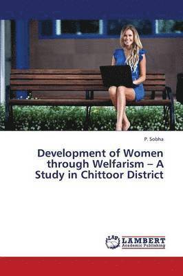 Development of Women Through Welfarism - A Study in Chittoor District 1