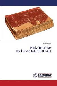 bokomslag Holy Treatise by Smet Gar Bullah