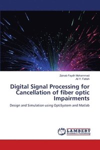 bokomslag Digital Signal Processing for Cancellation of fiber optic Impairments