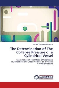 bokomslag The Determination of The Collapse Pressure of a Cylindrical Vessel