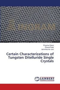 bokomslag Certain Characterizations of Tungsten Ditelluride Single Crystals