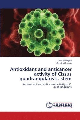 bokomslag Antioxidant and anticancer activity of Cissus quadrangularis L. stem