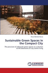 bokomslag Sustainable Green Spaces in the Compact City