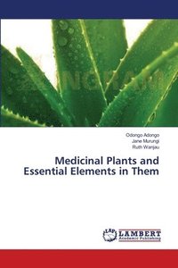 bokomslag Medicinal Plants and Essential Elements in Them