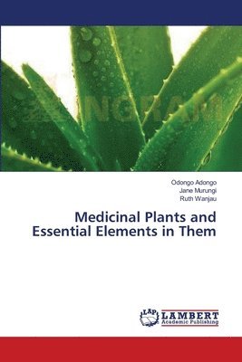 Medicinal Plants and Essential Elements in Them 1