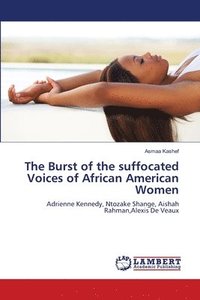 bokomslag The Burst of the suffocated Voices of African American Women