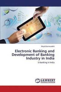 bokomslag Electronic Banking and Development of Banking Industry in India