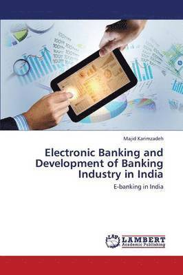 bokomslag Electronic Banking and Development of Banking Industry in India